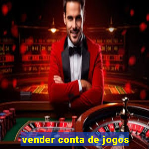 vender conta de jogos